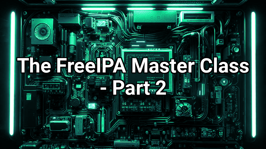 The FreeIPA Master Class - Part 2